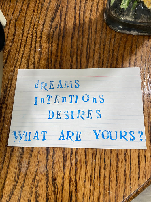 Weekly Installation - Dreams, Intentions, Desires